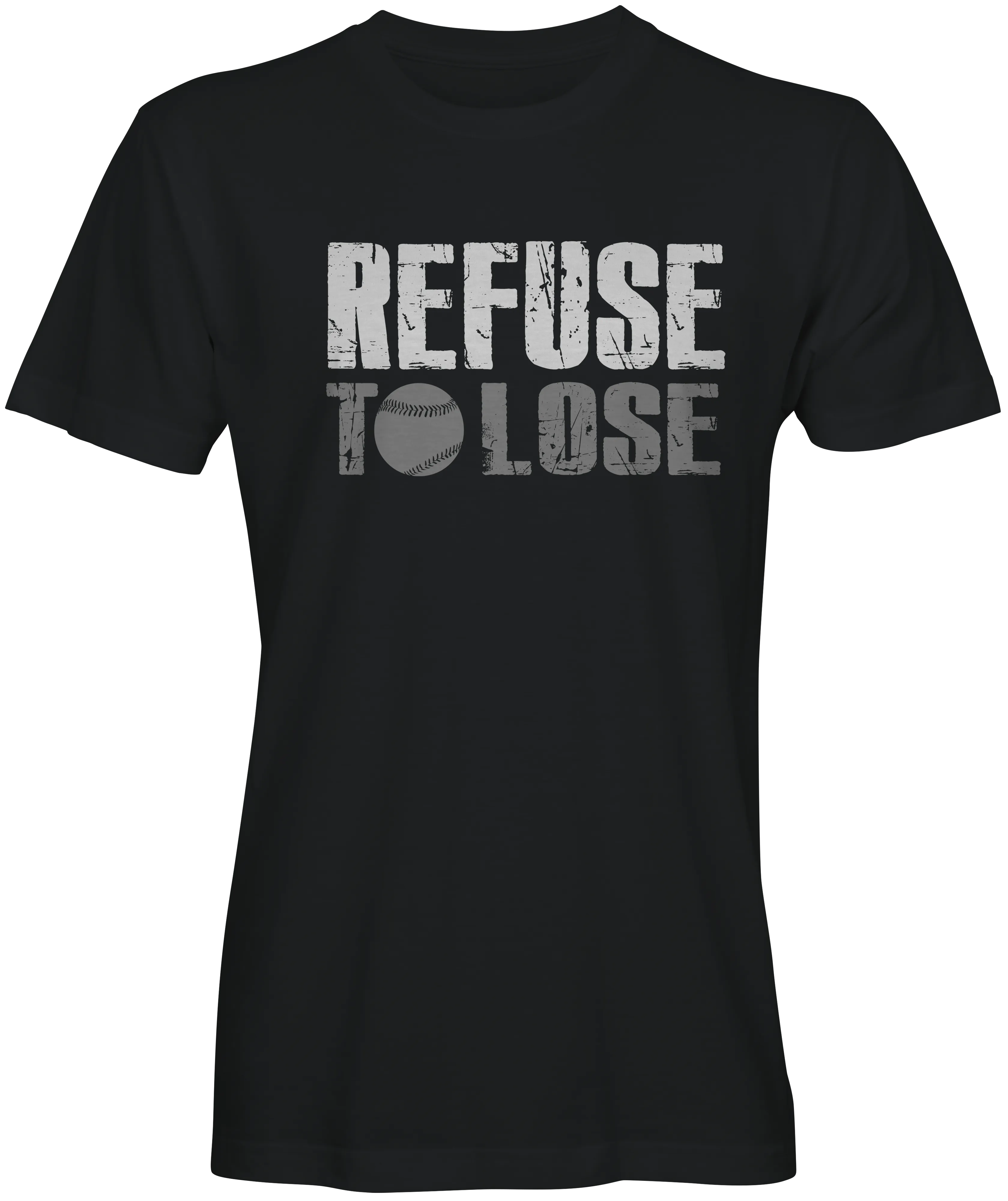 Refuse To Lose  Baseball Slogan Tee